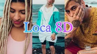 Khea ft Duki, Cazzu/  Loca 8D
