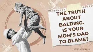 The Truth About Balding: Is Your Mom's Dad to Blame?