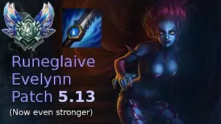 (Buffed!) Runeglaive Evelynn Patch 5.13 in Diamond