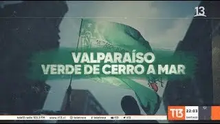 Santiago Wanderers: Valparaíso verde de cerro a mar - #ReportajesT13