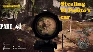 Ghost Recon&reg; Wildlands Part 1 Gameplay Stealing El Polito's car