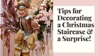 Decorating a Christmas Staircase and a Surprise! - Creating Christmas - Part 8 in the Series