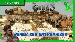 The Guild 3 [FR] TUTO / TIPS : Bien d&eacute;marrer : entreprise, productivit&eacute;, transport, march&eacute;.