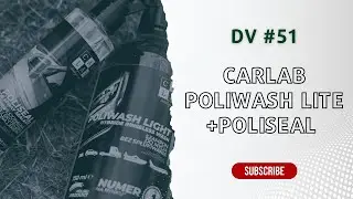 DV#51 - CarLab Poliwash Light + Poliseal | How to wash your car quickly?