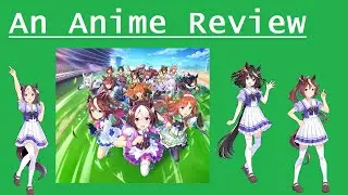 Обзор аниме: Umamusume: Pretty Derby