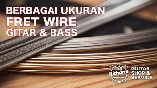 BERBAGAI UKURAN FRET WIRE GITAR & BASS | Kitharra Guitar Shop & Service