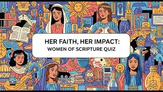 Women of the Bible: The Great Challenge | Test Your Bible Knowledge!