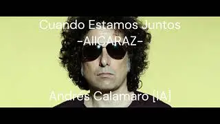 Cuando Estamos Juntos AllCARAZ ‐ Andres Calamaro [IA]