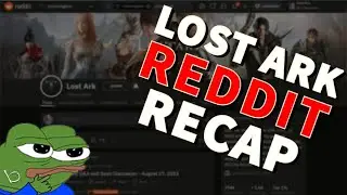 Lost Ark Reddit Recap #1 - Reacting to Posts