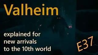 Valheim - Explaining the 10th world while playing solo - E037