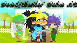 Dead/Healer Deku AU | part 2 |gacha club