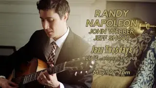 Jazz Tuesdays with Randy Napoleon, John Webber, Jeff Shoup (5/10/22)