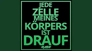JEDE ZELLE MEINES KÖRPERS IST DRAUF