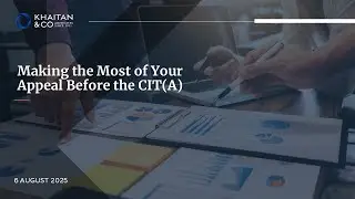 Making the Most of Your Appeal Before the CIT(A): Strategies & Insights