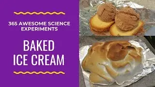 [159 of 365] Awesome Science Experiments - Baked Ice Cream