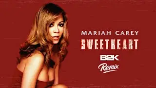 Mariah Carey - Sweetheart ('02 B2K Remix)