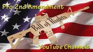 Pro 2nd Amendment YouTube Channels - TheFireArmGuy