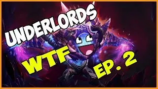 Underlords WTF Ep. 2 - Funny and Lucky Moments