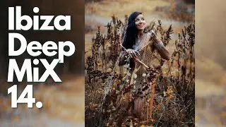 Romily - IBIZA Deep MIX 14 #AfroHouse #MelodicDeepHouse #Ecstatic