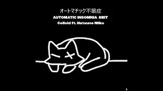 automatic insomnia/オートマチック不眠症 - Colloid ft. Hatsune Miku [8bit]