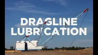 How to lubricate a Dragline with WHITMORE&reg; Products by Bill Liegman