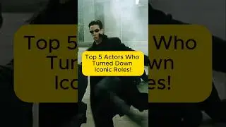 Top 5 Actors Who Turned Down Iconic Roles!