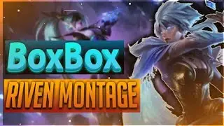 BOXBOX RIVEN MONTAGE - God of RIVEN Plays(League of Legends)