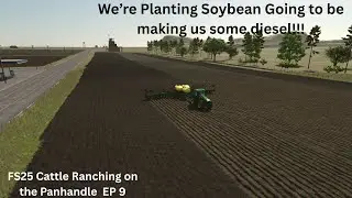 FS25 Ranching Series Building a Beef Cattle Ranch on The Panhandle EP 9 Planting the Soybeans