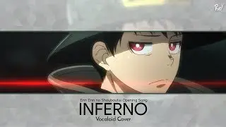 Fire Force OP: Inferno (Vocaloid Cover)