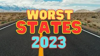 10 WORST STATES in USA 2023
