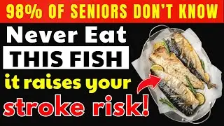 Over 60? 4 WORST Fishes You Should NEVER Touch and 4 You MUST Eat | Senior Meal Coach