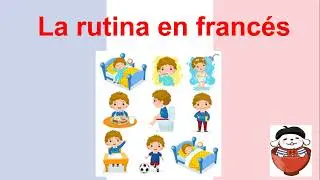 Como decir tu rutina diaria en franc&eacute;s