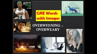 OVERWEENING Meaning| OVERWEARY Meaning | confusing GRE words with images | gre vocabulary
