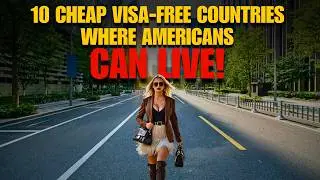 10 Cheap VISA-FREE Countries Where Americans Can LIVE!