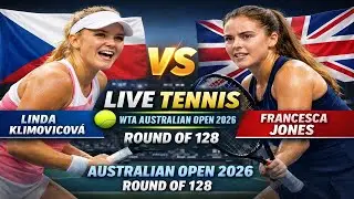 Linda Klimovicova Vs Francesca Jones 🎾LIVE TENNIS WTA Australia Open 2026 Round Of 128