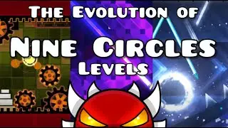 The Evolution of Nine Circles Levels in Geometry Dash