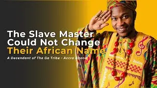 The Slave Master Could Not Change Their African Name