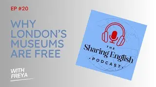 20 - Why London's Museums are Free