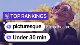 Picturesque Films that are Under 30 Minutes | Short Films | Maimovie TOP Rankings