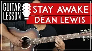 Stay Awake Guitar Tutorial - Dean Lewis Guitar Lesson 🎸 |Fingerpicking + TAB|
