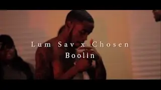 Lum Sav X LDI Chosen - Boolin | Shot By JRTheLegend