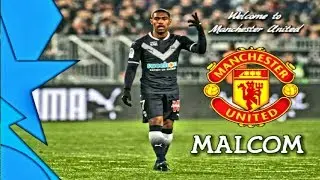 MALCOM ⚫ Welcome To Manchester United - Skills-Goal & Assists | 2017-18