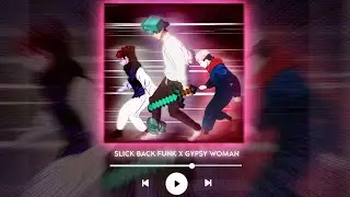 SLICK BACK FUNK x GYPSY WOMAN  || [BRAZILIAN FUNK MASHUP]