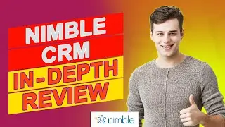 Nimble CRM Review - An Honest Look At Its Performance And Usability (In-Depth Review)