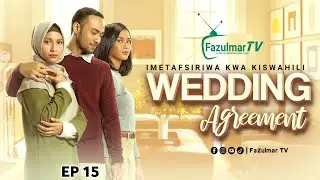 Wedding Agreement [NDOA YA MAKUBALIANO] EP 15 IMETAFSIRIWA KISWAHILI #trending