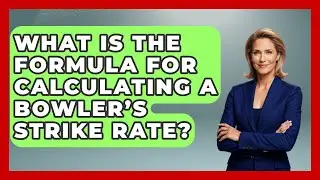 What Is the Formula for Calculating a Bowler&rsquo;s Strike Rate? | Cricket Stats Zone News