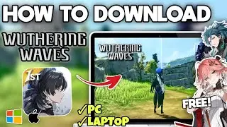 How to Download and Play WUTHERING WAVES on Your PC or Laptop - Easy Step-by-Step Guide (2025)