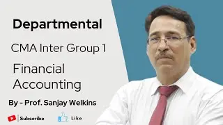 CMA Inter Group 1 || Financial Accounting || Departmental || CMA Exclusive Classes