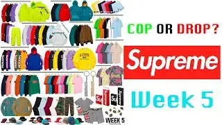 Supreme week 5! Cop or Drop?