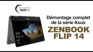 Série Asus Zenbook Flip 14 : Démontage complet
